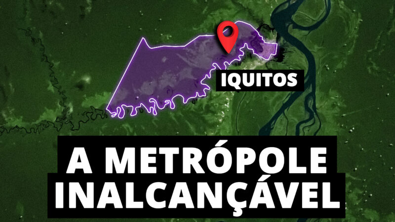 Por que Iquitos é uma cidade inacessível?